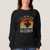 Sweatshirt I'll Be In The Basement Drummer (Devant)