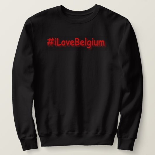 Sweatshirt "#iLoveBelgium" Joli Design. Commandez dès mainten (Design devant)