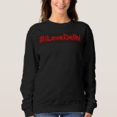 Sweatshirt "#iLoveDelhi" Joli design. Commandez dès maintenan (Devant)