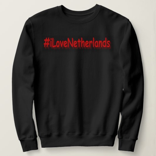 Sweatshirt "#iLoveNetherlands" Joli design. Commandez dès mai (Design devant)