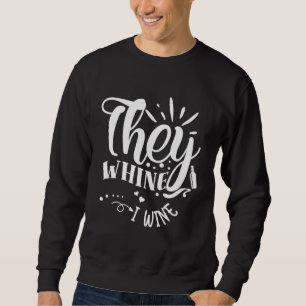 Sweatshirt Ils gémissent je bois du vin