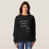 Sweatshirt Ils les provoquant peuvent les gêner Dictons (Devant entier)