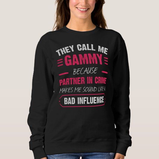 Sweatshirt Ils M'Appelent Gammy Parce Que Partenaire Dans La (Devant)