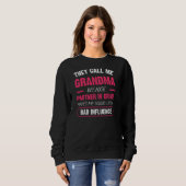 Sweatshirt Ils M'Appelent Grand-Mère Parce Que Partenaire Dan (Devant entier)
