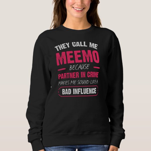 Sweatshirt Ils M'Appelent Meemo Parce Que Partenaire Dans La  (Devant)