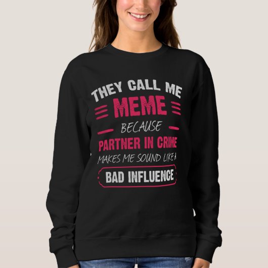 Sweatshirt Ils M'Appelent Mème Parce Que Le Partenaire Dans L (Devant)