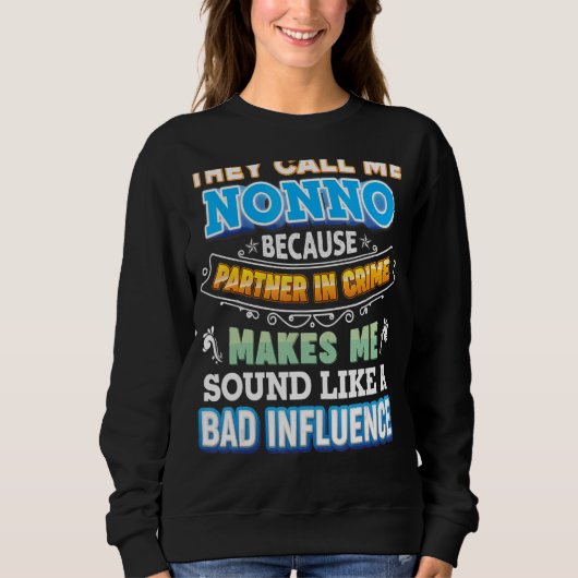 Sweatshirt Ils M'Appelent Non Parce Que Partenaire De Crime P (Devant)