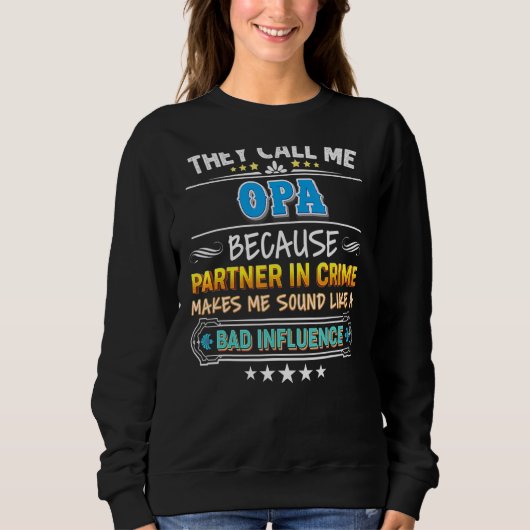 Sweatshirt Ils M'Appelent Opa Parce Que Partenaire De Crime P (Devant)
