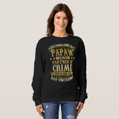 Sweatshirt Ils M'Appelent Papaw Parce Que Partenaire De Crime (Devant entier)