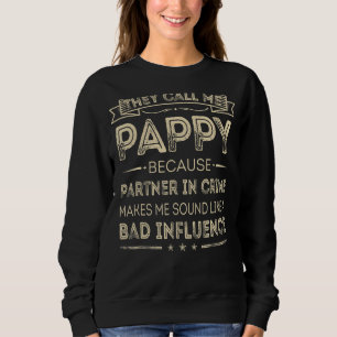 Sweatshirt Ils M'Appelent Pappy Parce Que Partenaire Dans Cri