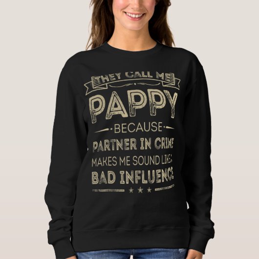 Sweatshirt Ils M'Appelent Pappy Parce Que Partenaire Dans Cri (Devant)