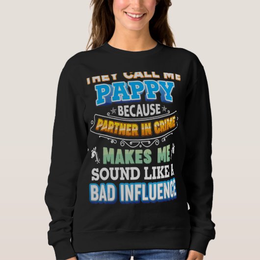 Sweatshirt Ils M'Appelent Pappy Parce Que Partenaire Dans Cri (Devant)