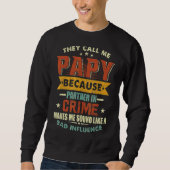 Sweatshirt Ils M'Appelent Papy Parce Que Partenaire Dans Crim (Devant)