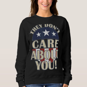 Sweatshirt Ils ne se soucient pas de vous Campagne politique 