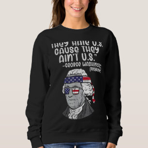 Sweatshirt Ils nous haïssent Parce que nous ne sommes pas Geo
