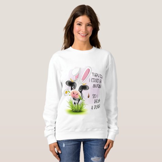 Sweatshirt Ils ont dit que je pouvais être n'importe quoi, al (Devant entier)