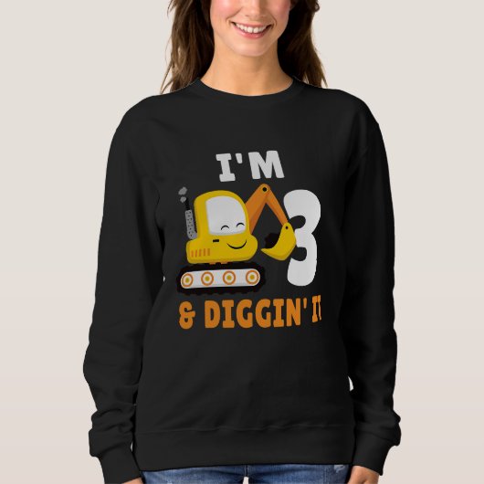 Sweatshirt I'm 3 And Digging It 3nd Birthday Party Constructi (Devant)