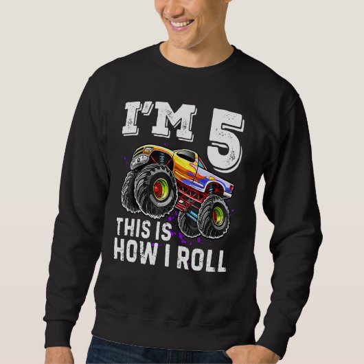 Sweatshirt I'm 5 This Is How I Roll Monster Truck 5th Birthda (Devant)