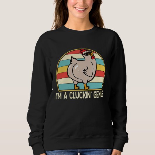 Sweatshirt Im a Cluckin Genius Chicken Farmer for Women Men (Devant)