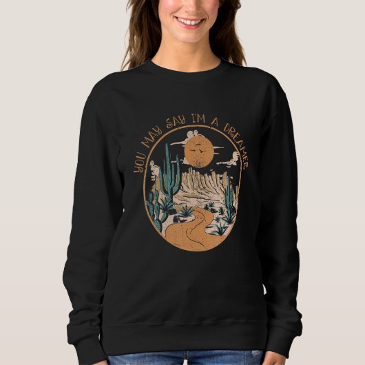 Sweatshirt I'm A Dreamers The Mountains Cute Cactus Flowers Y (Devant)
