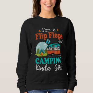 Sweatshirt Im A Flip Flops Et Camping Kinda Girl 1