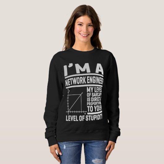 Sweatshirt I'm A Network Engineer My Level Of Sarcasm Is Dire (Devant entier)