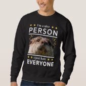 Sweatshirt i'm a nice person i just everyone otter (Devant)