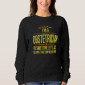 Sweatshirt Im a Obstetrician   (Devant)