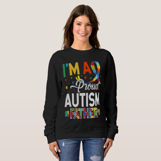Sweatshirt I'm a Proud Autism Father Matching Autism Awarenes (Devant entier)