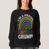 Sweatshirt I'm a Proud Autism Grumpy  Rainbow Autism Awarenes (Devant)