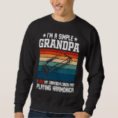 Sweatshirt I'm A Simple Grandpa Playing Harmonica (Devant)