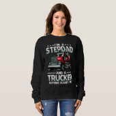 Sweatshirt I'm A Stepdad And Trucker Nothing Scares Me Father (Devant entier)