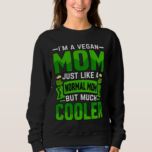 Sweatshirt I'm a Vegan Mom just like a normal Mom but much co (Devant)