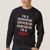 Sweatshirt I'm a Veterinarian Veterinary Technician Vet Tech  (Devant)