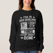Sweatshirt I'm A Web Developer I Don't Stop When I'm Tired (Devant)