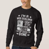 Sweatshirt I'm A Web Developer I Don't Stop When I'm Tired (Devant)