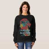 Sweatshirt Im Always Right About Everything Mother's Day  Par (Devant entier)