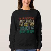 Sweatshirt I'm An Accountant I Solve Problems You Don't Know (Devant)