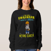 Sweatshirt I'm An Engineer And A Mom Nothing Scares Me (Devant)