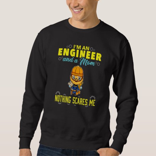 Sweatshirt I'm An Engineer And A Mom Nothing Scares Me Premiu (Devant)