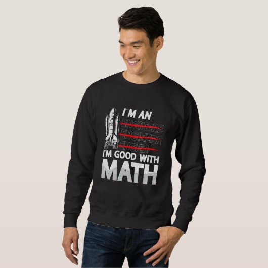 Sweatshirt I'm An I'm Good With Math Engineering Aerospace En (Devant entier)