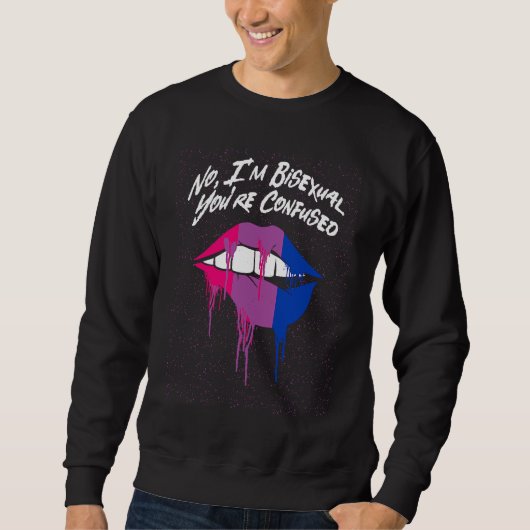 Sweatshirt Im Bisexual Youre Confused Bi LGBTQ Bi Pride LGBT (Devant)