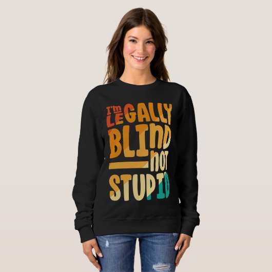 Sweatshirt I'M Blind Not Stupid  Retro Blind (Devant entier)