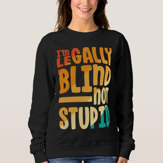 Sweatshirt I'M Blind Not Stupid  Retro Blind (Devant)