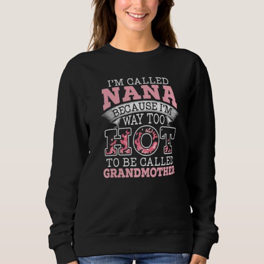Sweatshirt I'm Called Nana Grandma Grandmother Grandmom Grann (Devant)