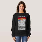 Sweatshirt I'm done adulting let's go and buy Bitcoins (Devant entier)