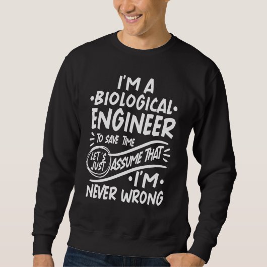Sweatshirt I'm Engineer Save Time Lets Just Assume that I'm N (Devant)