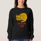 Sweatshirt I'm Feline Sad Cat Dad Jokes Kitten Punchline Ca (Devant)