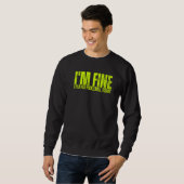 Sweatshirt I'm Fine I Played Pickleball Today Sports Pickleba (Devant entier)