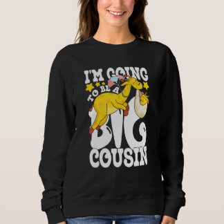 Sweatshirt I'm going to be a big cousin